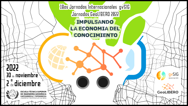 18as Jornadas Internacionales gvSIG / Jornadas GeoLIBERO 2022